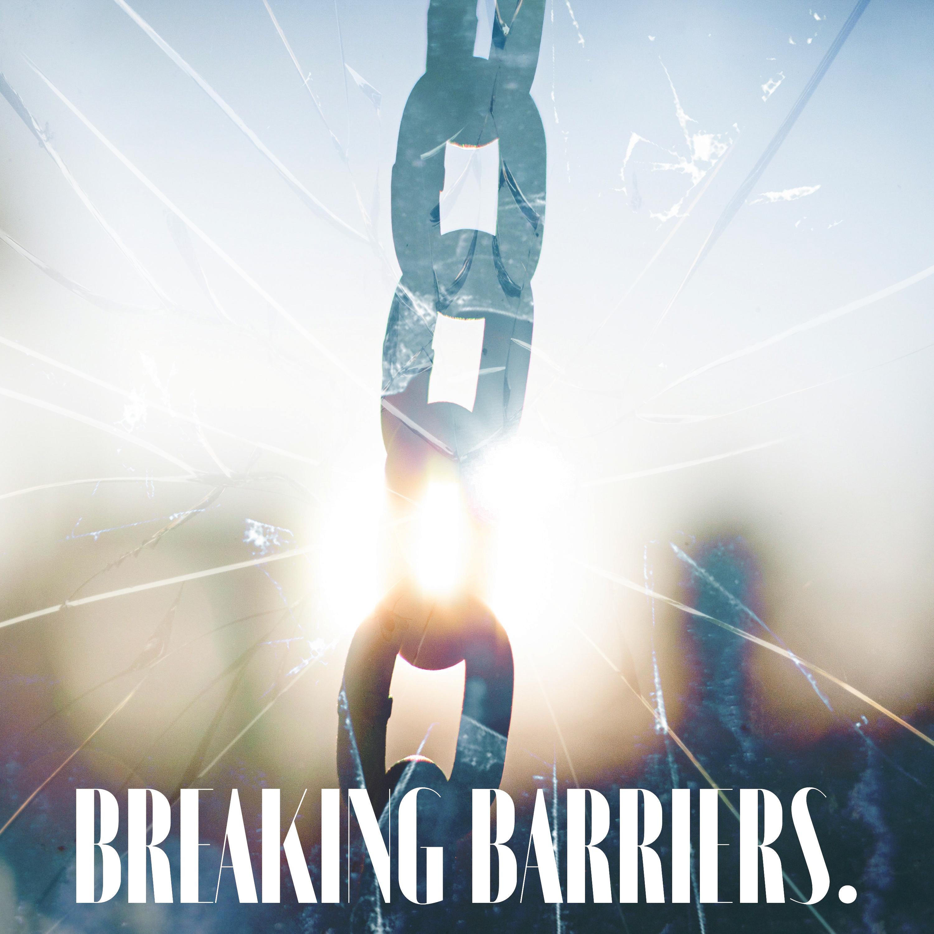 Breaking Barriers